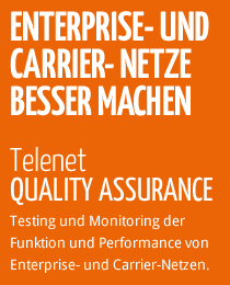 Enterprise- und Carrier- Netze besser machen- Telenet Quality Assurance